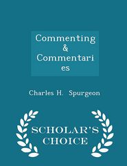 Commenting & Commentaries - Scholar's Choice Edition