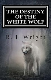 The Destiny of the White Wolf