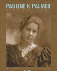 The Letters of Pauline Palmer: A Great Lady of Chicago's 