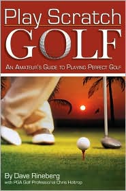 Play Scratch Golf by Dave Rineberg: Book Cover