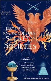 The Element Encyclopedia of Secret Societies and Hidden History by John Michael Greer: Book Cover