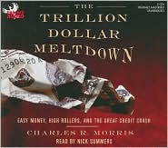 The Trillion Dollar Meltdown by Charles R Morris: CD Audiobook Cover