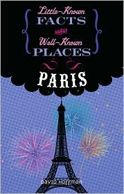 Paris (Little-Known Facts about Well-Known Places) by David Hoffman: Book Cover