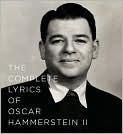 Book Cover Image. Title: Complete Lyrics of Oscar Hammerstein II, Author: by Oscar  Hammerstein