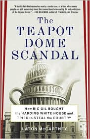Teapot Dome Scandal by Laton McCartney: Book Cover