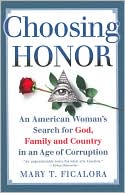 Choosing Honor An American Womans Search for God Family and Countr