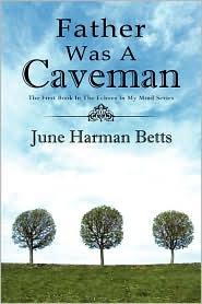 Father Was A Caveman by June Harman Betts: Book Cover