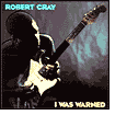 I Was Warned by Robert Cray: CD Cover