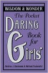 Book Cover Image. Title: Pocket Daring Book for Girls: Wisdom & Wonder, Author: by Andrea J. Buchanan