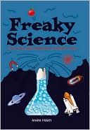 Freaky Science by Mark Frary