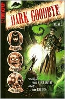 Dark Goodbye Volume 2 by Drew Rausch