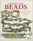 How to Make Polymer Clay Beads 35 Step by Step Projects Show How to M