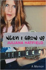 When I Grow up by Juliana Hatfield: Book Cover