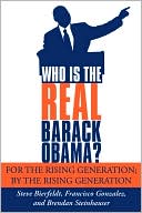 Who Is The Real Barack Obama? by Steve Bierfeldt