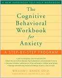 Cognitive Behavioral Workbook for Anxiety by William Knaus: Book Cover