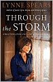 Book Cover Image. Title: Through the Storm: A Real Story of Fame and Family in a Tabloid World, Author: by Lynne  Spears