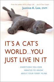 It's a Cat's World... You Just Live in It by Justine A. Lee: Book Cover