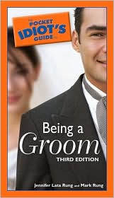 The Pocket Idiot's Guide to Being a Groom by Jennifer Lata Rung: Book Cover