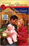 Christmas with Daddy (Harlequin Super Romance #1525) by C. J. Carmichael