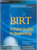 Birt: A Field Guide to Reporting (Eclipse Series)