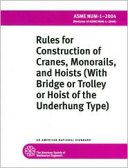 Rules for Construction of Cranes, Monorails, and Hoists (with Bridge or Trolley or Hoist of the Underhung Type) by ASME Staff: Book Cover