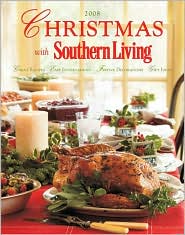 Christmas with Southern Living 2008: Great Recipes o Easy Entertaining o Festive Decorations o Gift Ideas