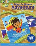 Diegos Ocean Adventure A Book of Facts about Ocean Animals Go Dieg