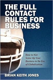 The Full Contact Rules for Business by Brian Keith Jones: Book Cover