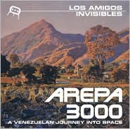 Arepa 3000: A Venezuelan Journey Into Space by Los Amigos Invisibles: CD Cover