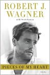 Book Cover Image. Title: Pieces of My Heart, Author: by Robert  Wagner