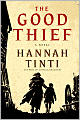Book Cover Image. Title: The Good Thief, Author: by Hannah  Tinti