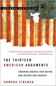 The Thirteen American Arguments by Howard Fineman: Book Cover
