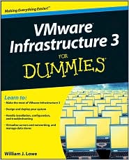 VMware Infrastructure 3 For Dummies (For Dummies (Computer/Tech)) By William Lowe