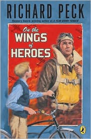 On the Wings of Heroes by Richard Peck: Book Cover