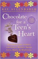 Chocolate for A Teens Heart Unforgettable Stories for Young Women Ab