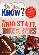 Do You Know the Ohio State Buckeyes? 100 Hard-hitting Questions on Your Beloved Buckeyes