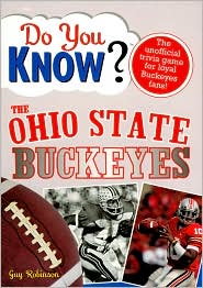 Do You Know the Ohio State Buckeyes? 100 Hard-hitting Questions on Your Beloved Buckeyes