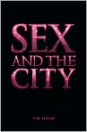 Book Cover Image. Title: Sex and the City: The Silver Screen Edition, Author: by Amy  Sohn