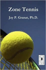 Zone Tennis by Jay P. Granat: Book Cover