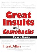 Great Insults and Comebacks: The Fine Art of Verbal Annihilation