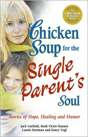 Chicken Soup for the Single Parent's Soul by Jack Canfield: Book Cover