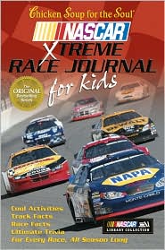 Xtreme NASCAR Race Journal for Kids (Chicken Soup For the Soul Series) by Jack Canfield: Book Cover