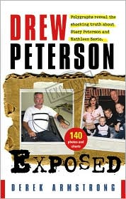 Drew Peterson Exposed by Derek Armstrong: Book Cover