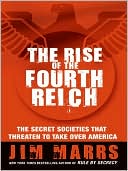 The Rise of the Fourth Reich : The Secret Societies That Threaten to Take over America
(July 2008)