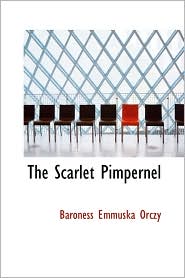 The Scarlet Pimpernel by Baroness Emmuska Orczy: Book Cover
