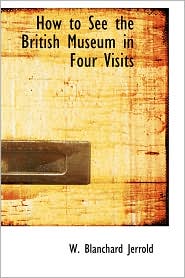 How To See The British Museum In Four Visits by W. Blanchard Jerrold: Book Cover
