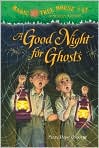 Book Cover Image. Title: A Good Night for Ghosts (Magic Tree House Series #42), Author: by Mary Pope Osborne