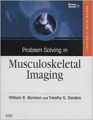 Problem Solving in Musculoskeletal Imaging by William Brian Morrison: Book Cover