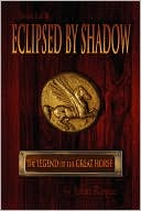 Eclipsed By Shadow by John Allen Royce