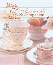 Victoria The Essential Tea Companion by From the Editors of Victoria Magazine: Book Cover